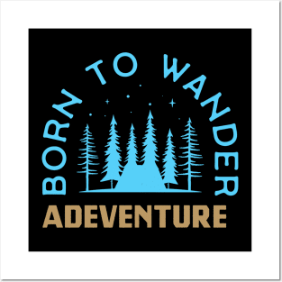 Born to wander adevntures Posters and Art